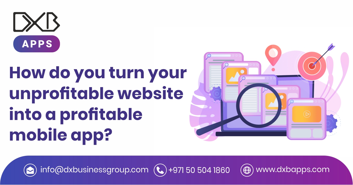 How do you turn your unprofitable website into a profitable mobile app?